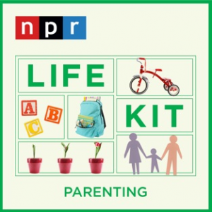 NPR Life Kit Parenting podcast